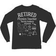 Not My Problems Anymore Retired Physics Teacher Unisex Long Sleeve T-Shirt, trending gift Not My Problems Anymore Retired Physics Teacher Unisex Long Sleeve T-Shirt, trending gift