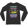 Nursery Rhymes Are My Jam 80s Retro Teachers & Students Kids Unisex Long Sleeve T-Shirt, trending gift
