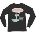 Oh Hello Kindergarteners Shirt Cute Pigeon Teacher Tee Unisex Long Sleeve T-Shirt, trending gift Oh Hello Kindergarteners Shirt Cute Pigeon Teacher Tee Unisex Long Sleeve T-Shirt, trending gift