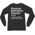 Physical Education Teacher Definition Sports PE School Unisex Long Sleeve T-Shirt, trending gift Physical Education Teacher Definition Sports PE School Unisex Long Sleeve T-Shirt, trending gift