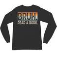 Read A Book Bruh Cool Ela English Teacher Reading Literature Unisex Long Sleeve T-Shirt, trending gift
