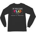 If You Can Read This Thank A Teacher Gratitude Men Women Girls Kids Unisex Long Sleeve T-Shirt, trending gift If You Can Read This Thank A Teacher Gratitude Men Women Girls Kids Unisex Long Sleeve T-Shirt, trending gift