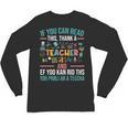 If You Can Read This Thank A Teacher Teacher Unisex Long Sleeve T-Shirt, trending gift If You Can Read This Thank A Teacher Teacher Unisex Long Sleeve T-Shirt, trending gift