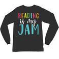 Reading Is My Jam Back To School Teacher Unisex Long Sleeve T-Shirt, trending gift Reading Is My Jam Back To School Teacher Unisex Long Sleeve T-Shirt, trending gift