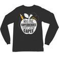 Real Superheroes Wear No Capes Teacher Design Teach Unisex Long Sleeve T-Shirt, trending gift Real Superheroes Wear No Capes Teacher Design Teach Unisex Long Sleeve T-Shirt, trending gift
