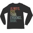 Retro ALways Cite Your Evidence Bruh ELA Teacher For Men Women Kids Unisex Long Sleeve T-Shirt, trending gift Retro ALways Cite Your Evidence Bruh ELA Teacher For Men Women Kids Unisex Long Sleeve T-Shirt, trending gift