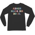 Retro High Grade School Teacher Admin Made Me Do It Quote Unisex Long Sleeve T-Shirt, trending gift Retro High Grade School Teacher Admin Made Me Do It Quote Unisex Long Sleeve T-Shirt, trending gift