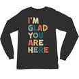 Retro I’m Glad You Are Here Women Men Teacher Unisex Long Sleeve T-Shirt, trending gift Retro I’m Glad You Are Here Women Men Teacher Unisex Long Sleeve T-Shirt, trending gift
