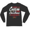 Running On Coffee And Christmas Cheer Lover Teacher For Men Women Kids Unisex Long Sleeve T-Shirt, trending gift