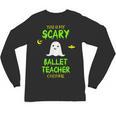Scary Ballet Teacher Costume Halloween Lazy Easy Unisex Long Sleeve T-Shirt, trending gift
