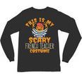 This Is My Scary French Teacher Costume Halloween Unisex Long Sleeve T-Shirt, trending gift This Is My Scary French Teacher Costume Halloween Unisex Long Sleeve T-Shirt, trending gift