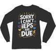 Sorry I Can'T Ieps Are Due Cute Elementary Teacher Iep Sped Unisex Long Sleeve T-Shirt, trending gift Sorry I Can'T Ieps Are Due Cute Elementary Teacher Iep Sped Unisex Long Sleeve T-Shirt, trending gift