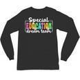 Special Education Dream Team Back To School SPED Teacher Unisex Long Sleeve T-Shirt, trending gift