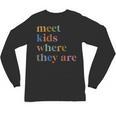 SPED Teacher SLP Meet Kids Where They Are Special Education Unisex Long Sleeve T-Shirt, trending gift SPED Teacher SLP Meet Kids Where They Are Special Education Unisex Long Sleeve T-Shirt, trending gift