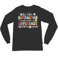 Be Like Subtraction And Make A Difference Math Teacher Unisex Long Sleeve T-Shirt, trending gift Be Like Subtraction And Make A Difference Math Teacher Unisex Long Sleeve T-Shirt, trending gift