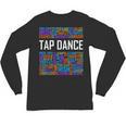 Tap Dance Words Lover Tap Dancer Dancing Teacher Unisex Long Sleeve T-Shirt, trending gift Tap Dance Words Lover Tap Dancer Dancing Teacher Unisex Long Sleeve T-Shirt, trending gift