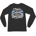 I Teach The Cutest Little Dolphins Cute Animal Teacher Unisex Long Sleeve T-Shirt, trending gift I Teach The Cutest Little Dolphins Cute Animal Teacher Unisex Long Sleeve T-Shirt, trending gift