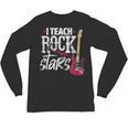 I Teach Rock Stars Music Teacher Guitar Player Unisex Long Sleeve T-Shirt, trending gift