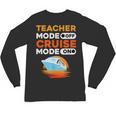 Teacher Cruise Shirt Cruise Mode Men Women Unisex Long Sleeve T-Shirt, trending gift Teacher Cruise Shirt Cruise Mode Men Women Unisex Long Sleeve T-Shirt, trending gift