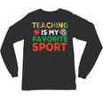Teacher Is My Favorite Sport Teacher Teaching Lover Unisex Long Sleeve T-Shirt, trending gift