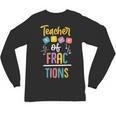Teacher Of Fractions For Math Teacher Unisex Long Sleeve T-Shirt, trending gift