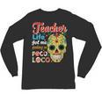 Teacher Life Got Me Feeling Un Poco Loco Unisex Long Sleeve T-Shirt, trending gift