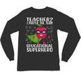 Teacher I Prefer The Term Educational Superhero Unisex Long Sleeve T-Shirt, trending gift Teacher I Prefer The Term Educational Superhero Unisex Long Sleeve T-Shirt, trending gift
