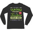 Teacher Teaching Assistant Aide Hero Unisex Long Sleeve T-Shirt, trending gift