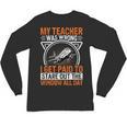 My Teacher Was Wrong I Get Paid To Stare Out The Window Unisex Long Sleeve T-Shirt, trending gift My Teacher Was Wrong I Get Paid To Stare Out The Window Unisex Long Sleeve T-Shirt, trending gift