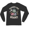 Teachers Love Brains Shirt Men Women Teacher Halloween Unisex Long Sleeve T-Shirt, trending gift
