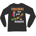 Teachers Are Superheroes Graduation School Teachers Unisex Long Sleeve T-Shirt, trending gift