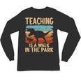 Teaching Is a Walk In Park Dinosaur Teacher Unisex Long Sleeve T-Shirt, trending gift Teaching Is a Walk In Park Dinosaur Teacher Unisex Long Sleeve T-Shirt, trending gift