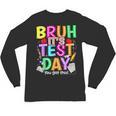 Testing Day Bruh It’s Test Day You Got This Teacher Student Unisex Long Sleeve T-Shirt, trending gift Testing Day Bruh It’s Test Day You Got This Teacher Student Unisex Long Sleeve T-Shirt, trending gift