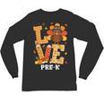 Thanksgiving Love Pre-K Teacher Turkey Autumn Fall For Men Women Girls Kids Unisex Long Sleeve T-Shirt, trending gift