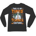 This Is My Tired Teacher Costume Halloween Costumes Unisex Long Sleeve T-Shirt, trending gift This Is My Tired Teacher Costume Halloween Costumes Unisex Long Sleeve T-Shirt, trending gift