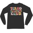 Tired Teachers Club Groovy Teachers Back To School Tee Unisex Long Sleeve T-Shirt, trending gift