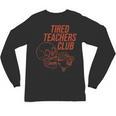 Tired Teachers Club Unisex Long Sleeve T-Shirt, trending gift Tired Teachers Club Unisex Long Sleeve T-Shirt, trending gift