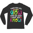 Today You Will Glow When You Show What You Know Teachers Day Unisex Long Sleeve T-Shirt, trending gift Today You Will Glow When You Show What You Know Teachers Day Unisex Long Sleeve T-Shirt, trending gift
