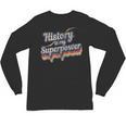 History Is My Superpower History Teacher Shirt T-Shirt Unisex Long Sleeve T-Shirt, trending gift