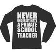 Never Underestimate A Private School Teacher Back To School Unisex Long Sleeve T-Shirt, trending gift Never Underestimate A Private School Teacher Back To School Unisex Long Sleeve T-Shirt, trending gift