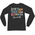 Women Teach Them Love Them Return Them Specials Teacher Life Unisex Long Sleeve T-Shirt, trending gift