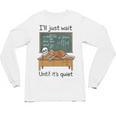 Halloween Teacher I'Ll Just Wait Until It's Quiet Unisex Long Sleeve T-Shirt, trending gift Halloween Teacher I'Ll Just Wait Until It's Quiet Unisex Long Sleeve T-Shirt, trending gift