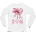 I'm Literally Just a Teacher Pencil Coquette Bow School Unisex Long Sleeve T-Shirt, trending gift