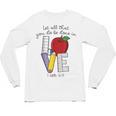 Let All That You Do Be Done In Love Christian Teacher Unisex Long Sleeve T-Shirt, trending gift Let All That You Do Be Done In Love Christian Teacher Unisex Long Sleeve T-Shirt, trending gift