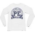 PE Teacher Living That PE Life Physical Education Teacher Unisex Long Sleeve T-Shirt, trending gift PE Teacher Living That PE Life Physical Education Teacher Unisex Long Sleeve T-Shirt, trending gift