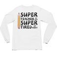 Super Teacher By Day Super Tired By Night Back To School Unisex Long Sleeve T-Shirt, trending gift Super Teacher By Day Super Tired By Night Back To School Unisex Long Sleeve T-Shirt, trending gift