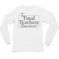 The Tired Teachers Department Teacher Appreciation Day Unisex Long Sleeve T-Shirt, trending gift