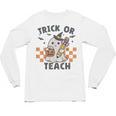 Trick Or Teach Teacher Unisex Long Sleeve T-Shirt, trending gift Trick Or Teach Teacher Unisex Long Sleeve T-Shirt, trending gift