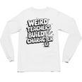 Weird Teachers Build Character School Pun Unisex Long Sleeve T-Shirt, trending gift