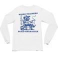 Weird Teachers Build Character Shirt Raccoon Teacher Unisex Long Sleeve T-Shirt, trending gift